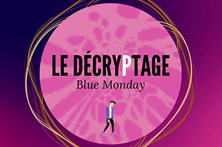 BLUE MONDAY. DÉCRYPTAGE DU MYTHE DU "JOUR LE PLUS TRISTE DE L'ANNÉE"