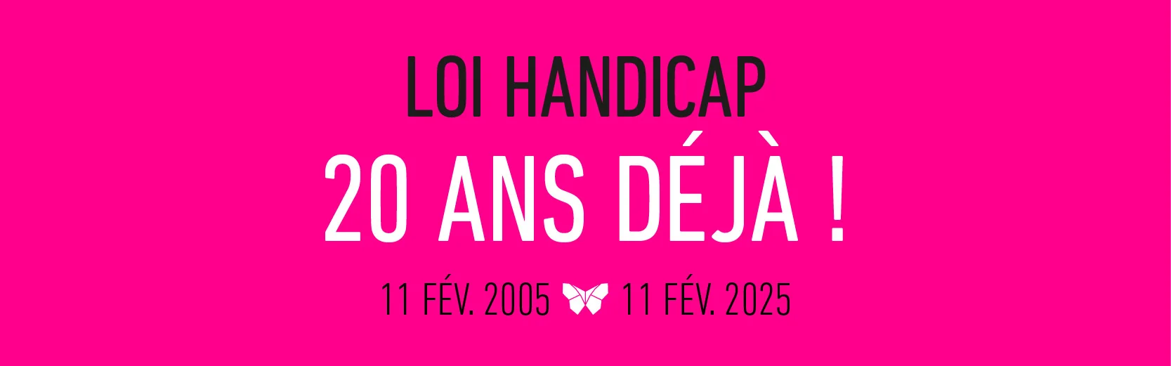 Article sur la loi Handicap 20 ans déjà ! 11 Février 2005 - 11 Février 2025